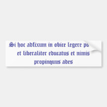 If you can read this bumper sticker, you are both