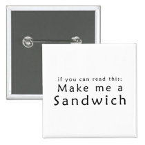 If You Can Read This Make Me A Sandwich buttons