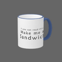 If You Can Read This Make Me A Sandwich mugs