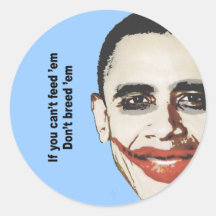 If you can't feed 'em don't breed 'em round sticker