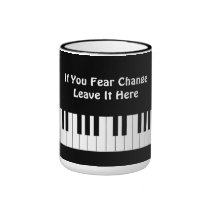 If You Fear Change Leave It Here Collecting Tips mugs