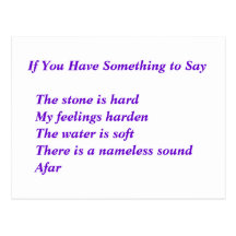 If You Have Something to Say    The stone is ... Post Card
