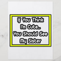 If You Think I'm Cute...My Sister Personalized Flyer