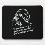 IF YOU THINK SEX IS A PAIN T-shirt Mouse Pad