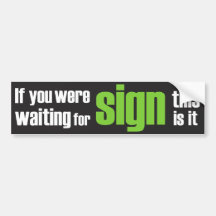 If you were...sloga green and black Bumper Sticker