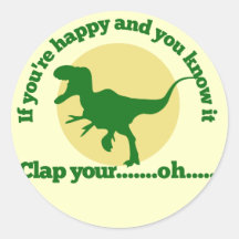 If youre happy and you know it round sticker