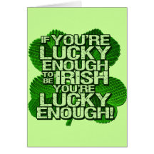 If You're Lucky Enough To Be Irish Card