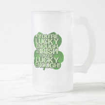 If You're Lucky Enough To Be Irish Mugs