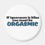 Ignorance is Bliss Fridge Magnet
