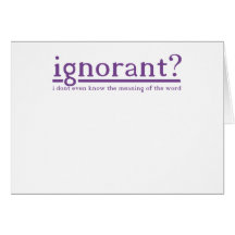 Ignorant Greeting Cards