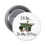 I'll Be In My Office Pin