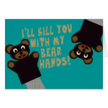 I'll Get You With My Bear Hands Greeting Cards