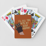 I'll Get You With My Bear Hands Bicycle Playing Cards