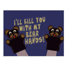 I'll Get You With My Bear Hands Post Card