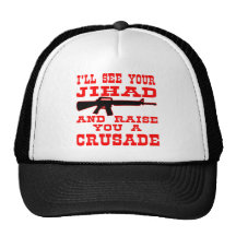 I'll See Your Jihad And Raise You A Crusade Hat