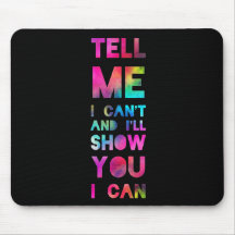 I'll Show You I Can Rainbow Mousepads
