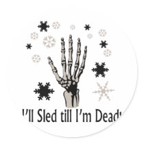 I'll Sled Till I'm Dead! stickers