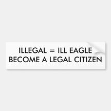 ILLEGAL CITIZENS BUMPER STICKERS