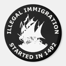 Illegal Immigration Started In 1492 Refrigerator Magnets