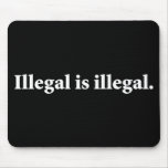 Illegal is illegal. mousepads