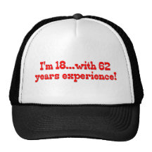 I'm 18 With 62 Years Experience Hats