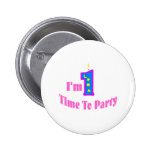 I'm 1 Time To Party Pinback Button
