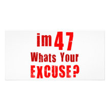 I'm 47, whats your excuse? Birthday Photo Card Template