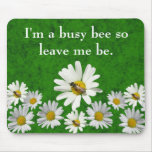 I'm a busy bee so leave me be mouse mats