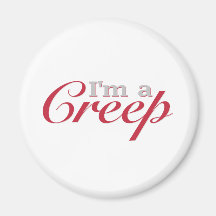 I'm a Creep Fridge Magnet