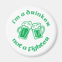 I'm A Drinker Not A Fighter Fridge Magnet