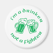 I'm A Drinker Not A Fighter Magnets