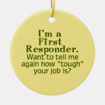 I'm a First Responder... Ornaments