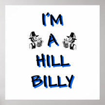 I'm a hillbilly poster