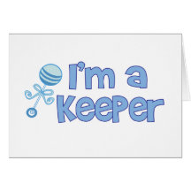I'm a keeper (new baby boy) cards