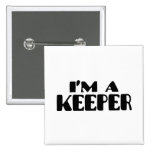 I'm A Keeper Pinback Button
