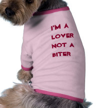I'm a Lover Not a Biter Doggie T Shirt