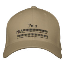 I'm a MAN!!!!!!!!!!!!!!!!!!!!!!!!!!!!!!!!!!!!!!... Embroidered Baseball Cap
