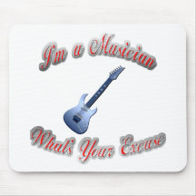 I'm a Musician What's Your Excuse guitar2 Mousepads