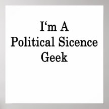 I'm A Political Science Geek Print