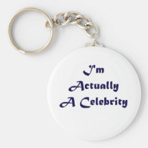 I'm Actually A Celebrity Key Chain