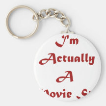 I'm Actually A Movie Star Key Chains