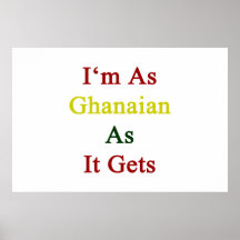 I'm As Ghanaian As It Gets Posters