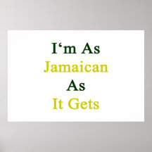 I'm As Jamaican As It Gets Posters
