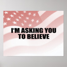 I'M ASKING YOU TO BELIEVE PRINT