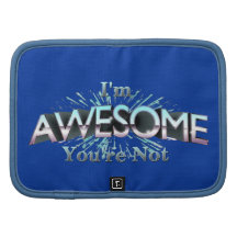 I'm Awesome You're Not Organizer