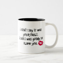 I'M BLAMING YOU! COFFEE MUGS