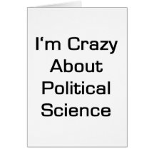 I'm Crazy About Political Science Greeting Cards