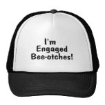 Im Engaged Beeotches Trucker Hats
