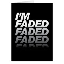 I'm Faded Card