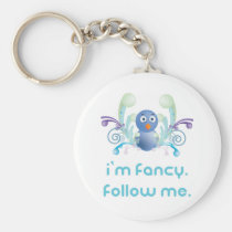 I'm Fancy. Follow Me. Twitter Design keychains